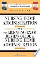 Nursing Home Administration  6th Editon and The Licensing Exam Review Guide in Nursing Home Administration  6th Edtion SET Book