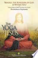 The Yoga of Jesus: Understanding the Hidden Teachings of the Gospels