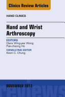 Hand and Wrist Arthroscopy, An Issue of Hand Clinics, E-Book
