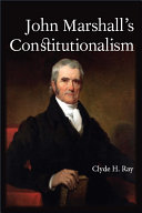 John Marshall's Constitutionalism