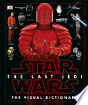 Star Wars The Last JediTM The Visual Dictionary
