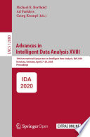 Advances in Intelligent Data Analysis XVIII 18th International Symposium on Intelligent Data Analysis, IDA 2020, Konstanz, Germany, April 27–29, 2020, Proceedings /