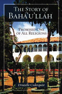 The Story of Baháʼuʼlláh, Promised One of All Religions