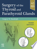 Surgery of the Thyroid and Parathyroid Glands E Book