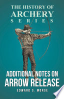 Additional Notes on Arrow Release  History of Archery Series  Book PDF
