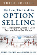 The Complete Guide to Option Selling  How Selling Options Can Lead to Stellar Returns in Bull and Bear Markets  3rd Edition