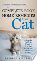 The Complete Book of Home Remedies for Your Cat