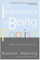 The Importance of Being Foolish: How To Think Like Jesus