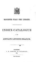 Index-catalogue of the Ancoats Lending Branch