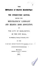 The Diffusion of Useful Knowledge: the Introductory Lecture Before the Mechanic's Library and Reading Room Association of the City of Burlington