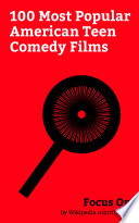 Focus On  100 Most Popular American Teen Comedy Films Book