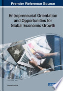 Entrepreneurial Orientation and Opportunities for Global Economic Growth Book