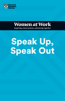 Speak Up Speak Out (hbr Women Work Ser