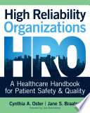 High Reliability Organizations  A Healthcare Handbook for Patient Safety   Quality