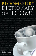 Bloomsbury Dictionary of Idioms