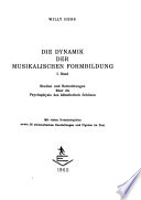 Die Dynamik der musikalischen Formbildung: Studien und Betrachtungen über die Psychophysis des künstlerisch Schönen