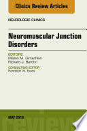 Neuromuscular Junction Disorders  An Issue of Neurologic Clinics  E Book Book