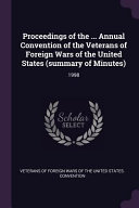 Proceedings of the     Annual Convention of the Veterans of Foreign Wars of the United States  Summary of Minutes   1998
