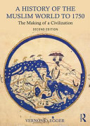 A History of the Muslim World to 1750 Book