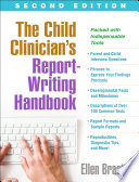 The Child Clinician s Report Writing Handbook  Second Edition