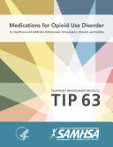Treatment Improvement Protocol  TIP  63  Medications for Opioid Use Disorder