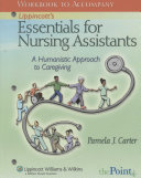 Workbook to Accompany Lippincott s Essentials for Nursing Assistants