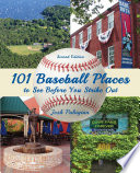 101 Baseball Places to See Before You Strike Out Book