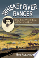 Whiskey River Ranger PDF Book By Bob Alexander