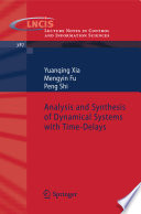 Analysis and Synthesis of Dynamical Systems with Time Delays Book