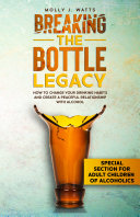Breaking the Bottle Legacy