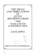 The Trials and Tribulations of Little Red Riding Hood Book