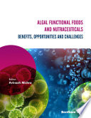 Algal Functional Foods and Nutraceuticals  Benefits  Opportunities  and Challenges