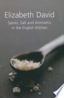 Spices, Salt and Aromatics in the English Kitchen