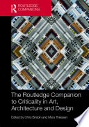 The Routledge Companion to Criticality in Art  Architecture  and Design Book