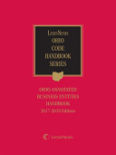 LexisNexis Ohio Annotated Business Entities Handbook  2017 2018 Edition
