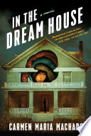 In the Dream House Carmen Maria Machado Cover