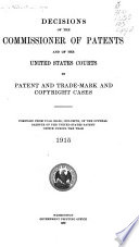 Decisions of the Commissioner of Patents and of the United States Courts in Patent and Trade mark and Copyright Cases