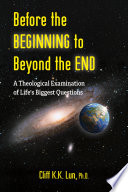 Before the Beginning to Beyond the End Book