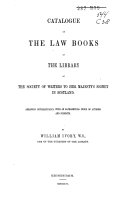 Catalogue of the Books in the Library of the Writers to Her Majesty's Signet in Scotland Classed According to Subjects