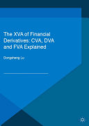 The XVA of Financial Derivatives: CVA, DVA and FVA Explained