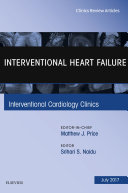 Interventional Heart Failure, An Issue of Interventional Cardiology Clinics, E-Book