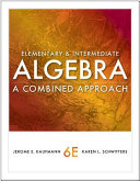 Elementary and Intermediate Algebra  A Combined Approach Book