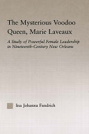 The Mysterious Voodoo Queen, Marie Laveaux