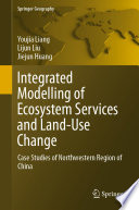 Integrated Modelling of Ecosystem Services and Land-Use Change Case Studies of Northwestern Region of China  /