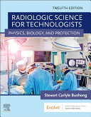 Test Bank For Radiologic Science for Technologists 12th Edition by Bushong Chapter 1-40