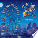 Mr. Ferris And His Wheel