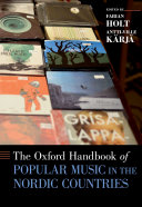 The Oxford Handbook of Popular Music in the Nordic Countries Book Fabian Holt,Antti-Ville Kärjä