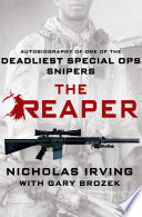The Reaper: Autobiography of One of the Deadliest Special Ops Snipers PDF Book By Nicholas Irving,Gary Brozek