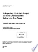Hydrogeology  Hydrologic Budget  and Water Chemistry of the Medina Lake Area  Texas