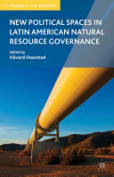 New Political Spaces in Latin American Natural Resource Governance Pdf/ePub eBook